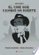 El cine que cambió mi suerte