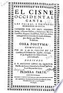 El cisne occidental canta las palmas, y triunfos eclesiasticos de Galicia, ganados por sus hijos insignes ...