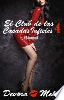 El Club de las Casadas Infieles 4 (Bianca)