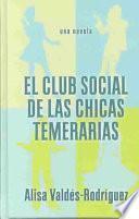 El Club Social de las Chicas Temerarias