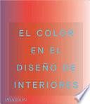 El Color En El Diseño de Interiores (Living in Color: Color in Contemporary Interior Design) (Spanish Edition)