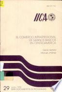 El Comercio Intrarregional de Granos Basicos en Centroamerica
