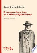 El concepto de carácter en la obra de Sigmund Freud