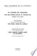 El Conde de Aranda en su embajada a Francia (anos 1773-1787)