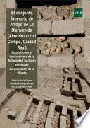EL CONJUNTO FUNERARIO DE ARROYO DE LA BIENVENIDA. (ALMODOVAR DEL CAMPO. CIUDAD REAL) APORTACIONES AL CONOCIMIENTO DE LA ANTIGUEDAD TARDÍA EN EL REBORDE SUROCCIDENTAL DE LA MESETA