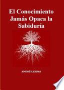 El Conocimiento Jamás Opaca La Sabiduría