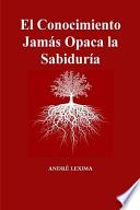 El Conocimiento Jamas Opaca La Sabiduria