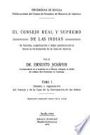 El Consejo Real y Supremo de las Indias: Historia y organización del Consejo de la Casa de la Contratación de las Indias