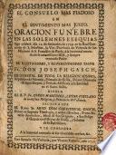El consuelo mas piadoso en el sentimiento mas justo Oracion Funebre en las...Exequias que celebrò dia 22.de Setiembre de 1739...la Ven.Provincia de Valencia de los minimos...à la immortal memoria de ...Fr. Don Joseph Gasch...Arzobispo de Palermo...