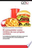 El consumidor como víctima de sus propios sentidos