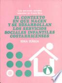 El contexto en que nacen y se desarrollan los servicios sociales infantiles costarricenses