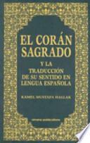 El Coran Sagrado Y LA Traduccion De Su Sentido En Lengua Espanola (Spanish Qur'an With Arabic Text)