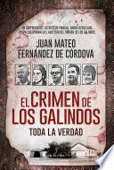 El crimen de los Galindos: toda la verdad