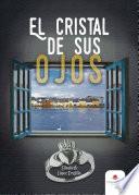 El cristal de sus ojos