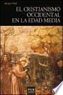 El cristianismo occidental en la Edad Media : siglos IV-XV