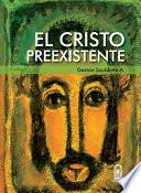El Cristo preexistente