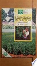 El Cultivo de la Soja en Los Trópicos