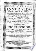 EL CVRA INSTRVIDO. OBRA, EN QVE SE LE MVESTRA A QVALQVIER Cura nuevola obligacion, que le incumbe, y el cuydado, que ha de poner en cumplirla