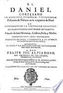 El Daniel cortesano en Babilania, Susannam, y Echatanam (etc.) oy ciudadano de la Jerusalem celestial (etc.)