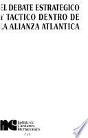 El debate estratégico y táctico dentro de la Alianza Atlántica
