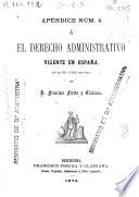El derecho administrativo vigente en España, en 30 de junio de 1874