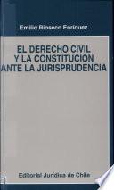 El derecho civil y la constitución ante la jurisprudencia