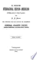 El derecho internacional hispano-americano (público y privado)