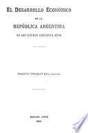 El desarrollo económico de la República Argentina en los últimos cincuenta años