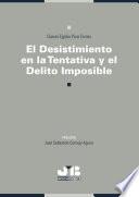 El desistimiento en la tentativa y el delito imposible