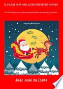 El Día Que Papá Noel Llegó Después De Navidad