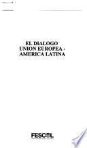 El diálogo Unión Europea-América Latina