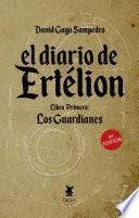 El Diario de Ertélion. Libro Primero: Los Guardianes