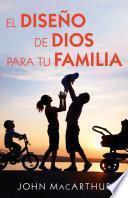 El diseño de Dios para tu familia