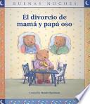 El divorcio de mama y papa oso / The bear mom and dad divorce