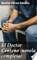 El Doctor Centeno (novela completa)