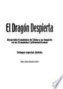 El dragón despierta : desarrollo económico de China y su impacto en las economías latinoaméricanas : enfoque especial, Bolivia