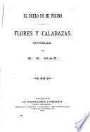 El duelo de mi vecino ; Flores y calabazas