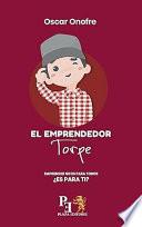 EL EMPRENDEDOR TORPE