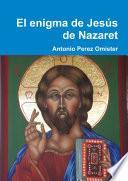 El enigma de JesÃos de Nazaret