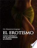 El Erotismo como Metáfora de la Sexualidad Prohibida