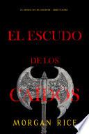 El escudo de los caídos (La espada de los muertos - Libro cuatro)
