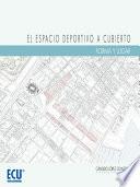 El espacio deportivo a cubierto. Forma y lugar
