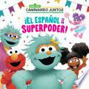 ¡El español es mi superpoder! (Sesame Street) (Spanish is My Superpower! Spanish Edition)