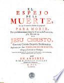 El espejo de la muerte, en que se notan los medios de prepararse para morir