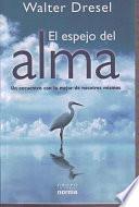 El Espejo del Alma: Un Encuentro Con Lo Mejor de Nosotros Mismos