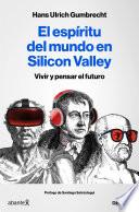 El espíritu del mundo en Silicon Valley