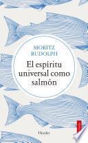 El espíritu universal como salmón