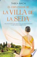 El esplendor de la Villa de la Seda (Serie La Villa de la Seda 2)