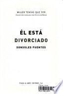 Él Está Divorciado