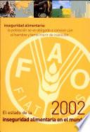 El Estado de la Inseguridad Alimentaria en El Mundo 2002